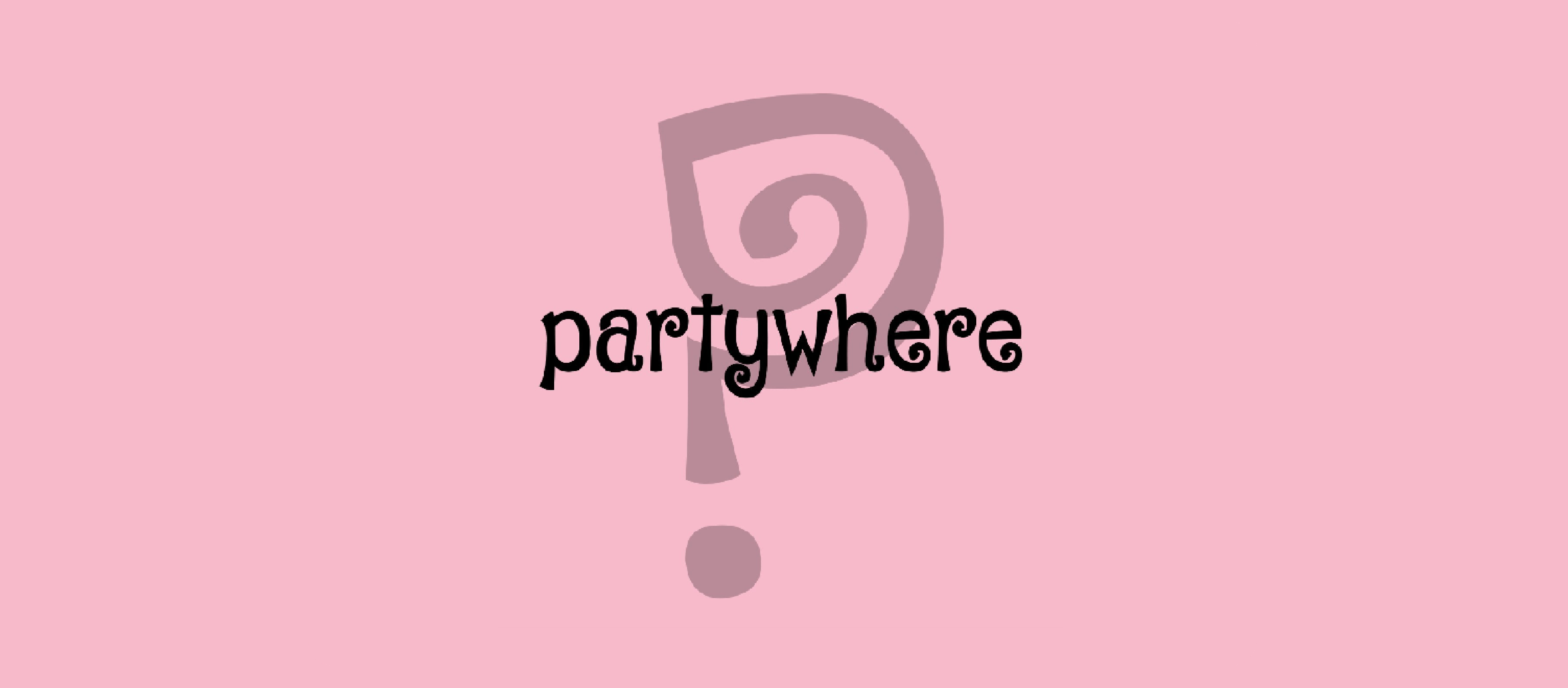  partywhere?
